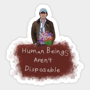 Human Beings Aren’t Disposable Sticker